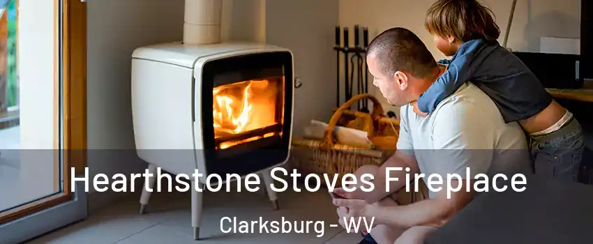  Hearthstone Stoves Fireplace Clarksburg - WV