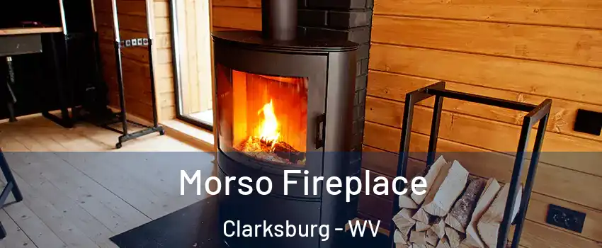  Morso Fireplace Clarksburg - WV